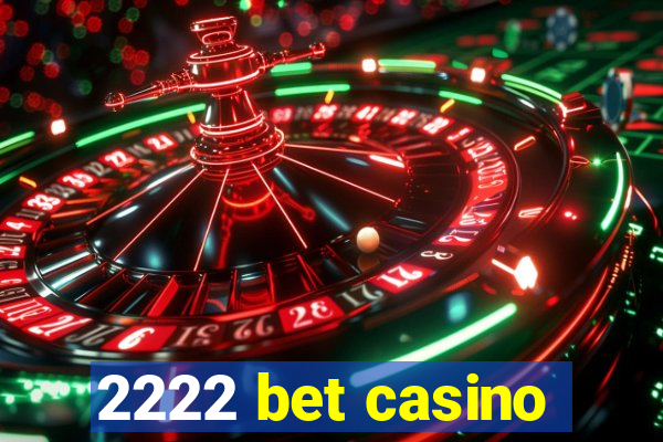 2222 bet casino